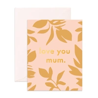Fox & Fallow Love You Mum Ficus Greeting Card