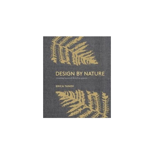 Design By Nature creating Layered, living-in Space Book